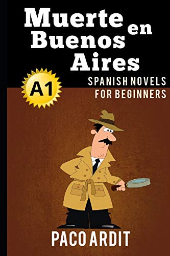 Spanish Novels: Muerte en Buenos Aires (Spanish Novels for Beginners - A1) (Spanish Edition)