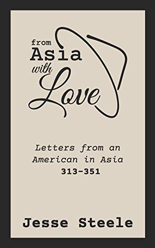 From Asia with Love 313?Çô351: Letters from an American in Asia