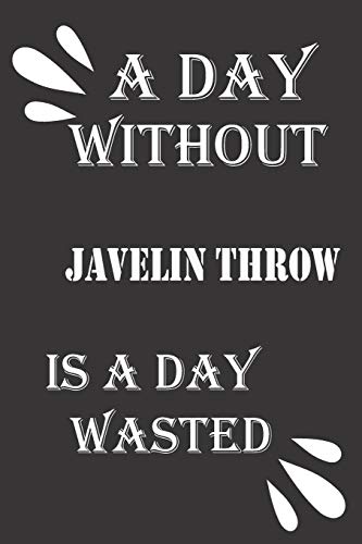 A day without javelin throw is a day wasted
