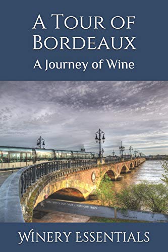 A Tour of Bordeaux: A Journey of Wine