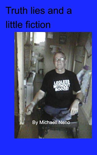 Truth lies and a little fiction by Michael Neno