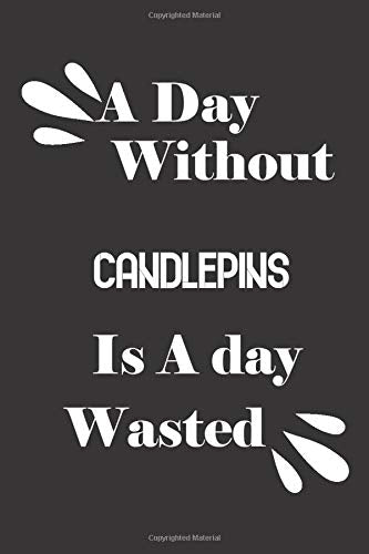 A day without candlepins is a day wasted