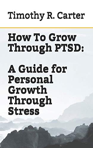 How To Grow Through PTSD (Personal Growth)