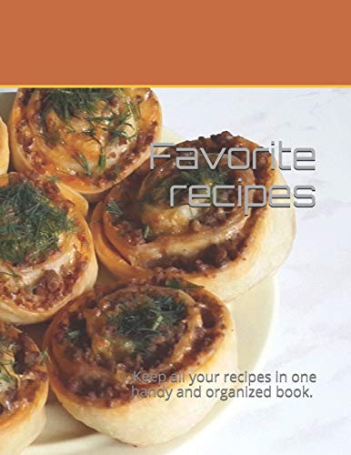Favorite  recipes: Keep all your recipes in one handy and organized book. size 8,5 x 11, 80 recipes , 164 pages.