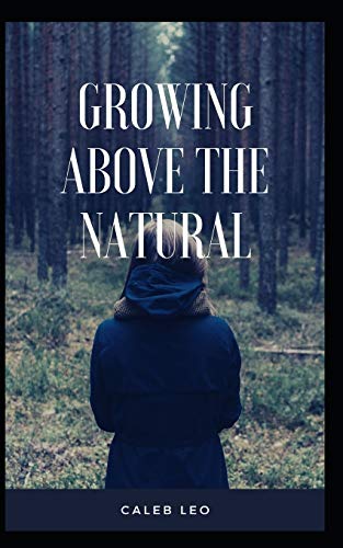 GROWING ABOVE THE NATURAL