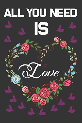 All You Need Is Love: Valentine Gift, Best Gift For Kids & Lover