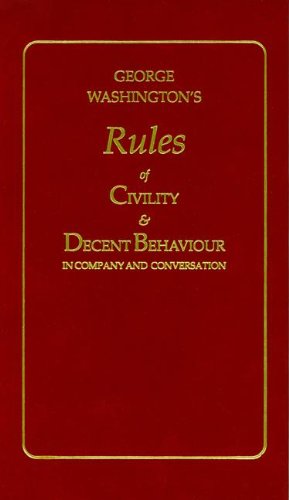 George Washington's Rules of Civility & Decent Behavior in Company and Conversation (Little Books of Wisdom)