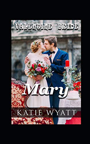 Mary (Valentine Bride Series)