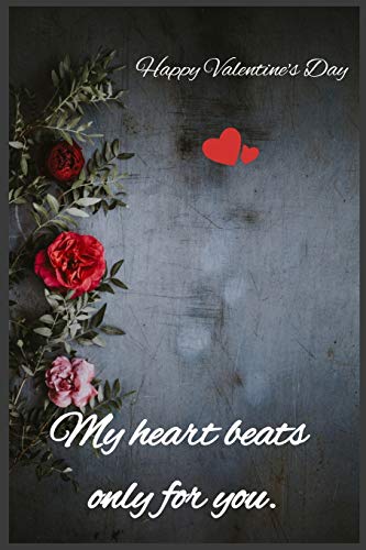 My heart beats only for you: Happy Valentine's Day