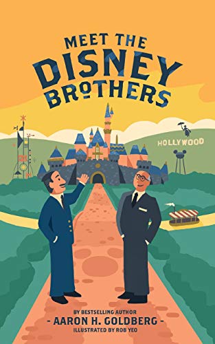 Meet the Disney Brothers: A Unique Biography About Walt Disney