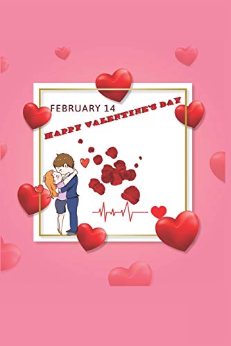 February 14 Happy Valentine's Day: Every Year Comes This Day.Specially Valentines Day Is A Gift Day.Book Size 6 x 9,Pages 120 and Matte Finish Cover.