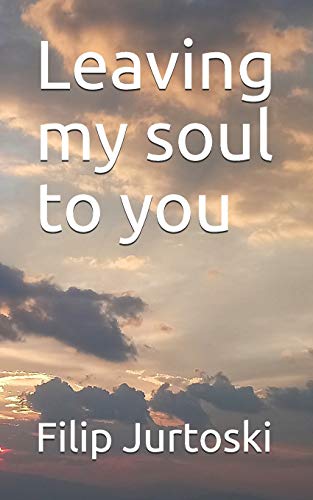 Leaving my soul to you