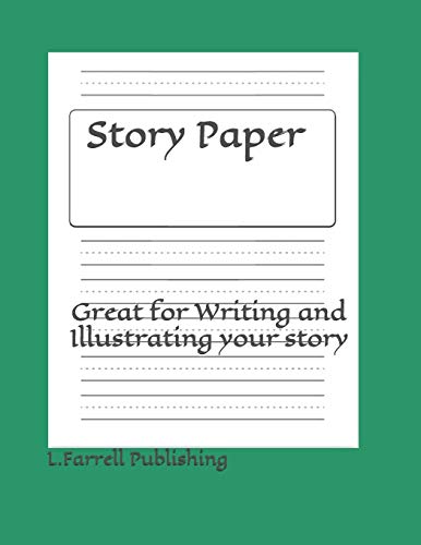 Story Paper: Great for Writing and Illustrating Your Story by L.Farrell Publishing