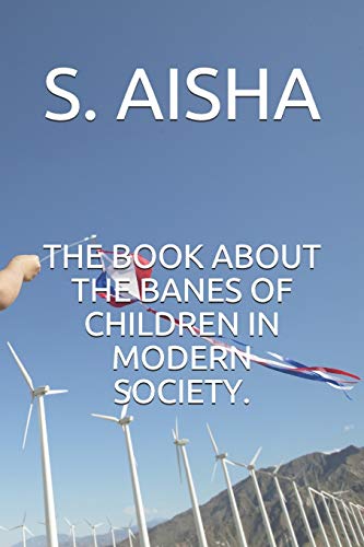 THE BOOK ABOUT THE BANES OF CHILDREN IN MODERN SOCIETY.