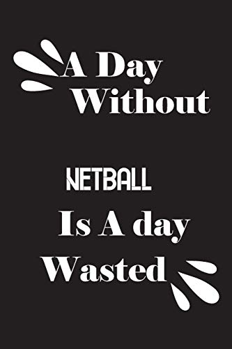 A day without netball is a day wasted
