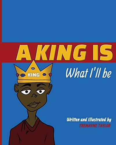 A King Is What I'll Be