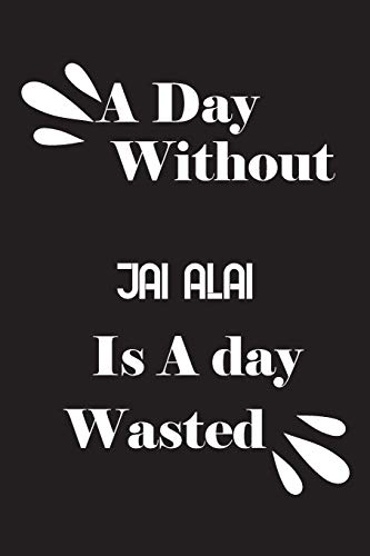 A day without jai alai is a day wasted