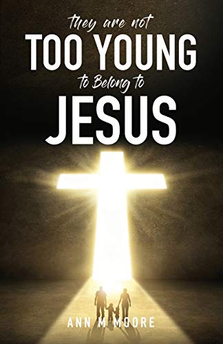 They Are Not Too Young to Belong to Jesus