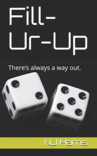 Fill-Ur-Up: There???s always a way out. (Life comes at you quick.)