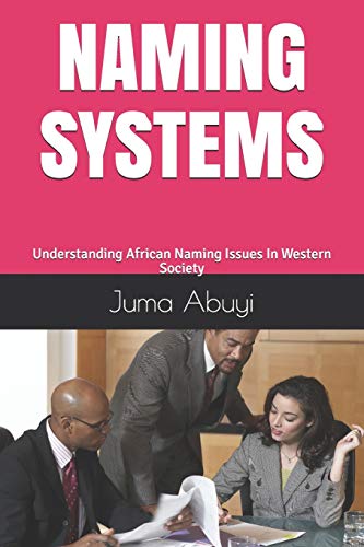 NAMING SYSTEMS: Understanding African Naming Issues In Western Society