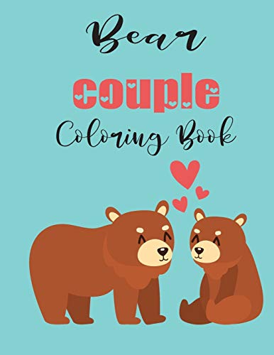 Bear Couple Coloring Book: Cute Valentine's Day Animal Couple Great Gift for kids , Age 4-8