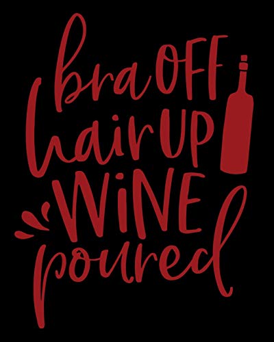 Bra Off Hair Up Wine Poured: A Wine Shopping List | Grocery Shopping