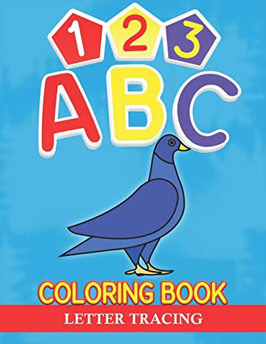 123 ABC Coloring Book Letter Tracing: A Coloring & Tracing Book with Big Activity Workbook for All Preschool Kids Aged 4-8 (US Edition)
