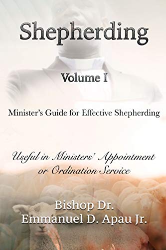 Minister???s Guide for Effective Shepherding: Useful in Ministers' Appointment  or Ordination Service