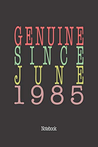 Genuine Since June 1985: Notebook