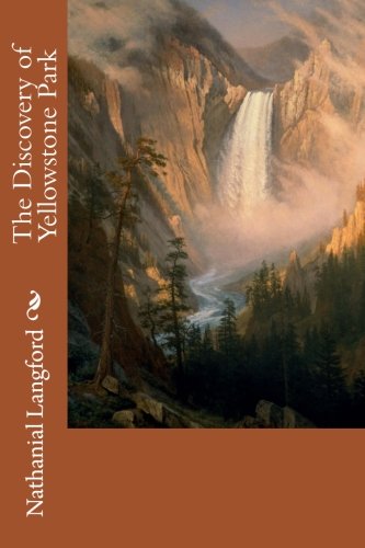 The Discovery of Yellowstone Park
