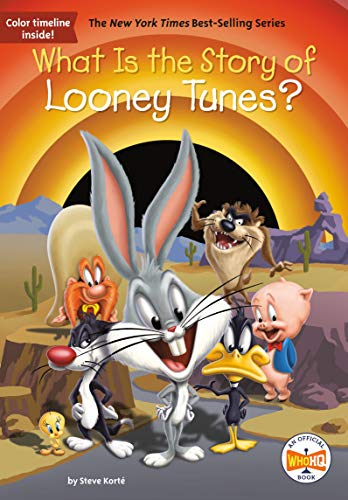 What Is the Story of Looney Tunes? by Steve Korte