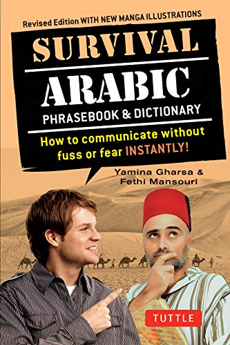 Survival Arabic Phrasebook & Dictionary: How to communicate without fuss or fear INSTANTLY! (Arabic Phrasebook & Dictionary) Completely Revised and ... New Manga Illustrations (Survival Series)
