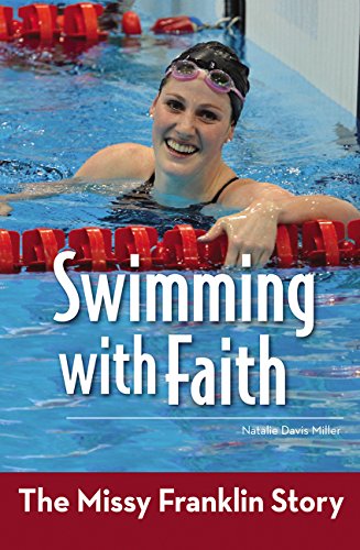 Swimming with Faith: The Missy Franklin Story (ZonderKidz Biography)