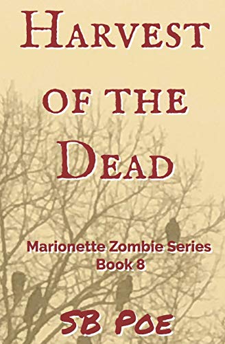 Harvest of the Dead: Marionette Zombie Series Book 8