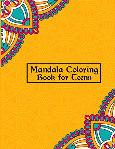 Mandala Coloring Book for Teens: Unique & Creative Mandalas for Teenage Coloring Pages