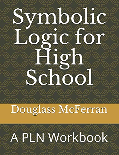 Symbolic Logic for High School: A PLN Workbook