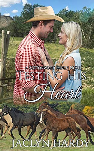 Testing His Heart (Cottonwood Ranch)