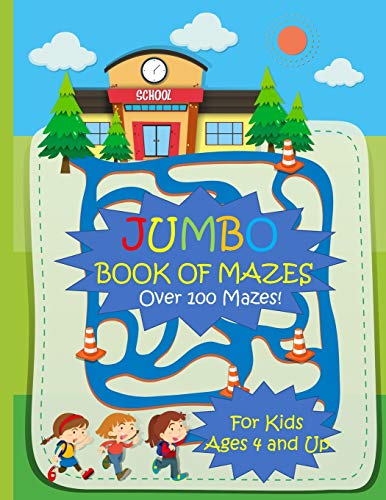 Jumbo Book of Mazes for Kids Ages 4 and Up Over 100 Mazes: Jumbo Maze Activity Book with Assorted Puzzles