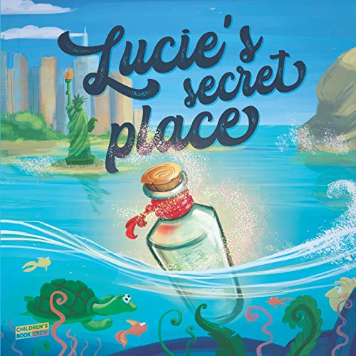 Lucie’s Secret Place: Children’s Book About Family, Adventure, Discovery, Magic Wishes - Picture book - Illustrated Bedtime Story Age 3-8