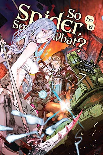 So I'm a Spider, So What?, Vol. 7 (light novel) (So I'm a Spider, So What? (light novel) (7))