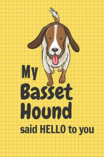 My Basset Hound said HELLO to you: For Basset Hound Dog Fans