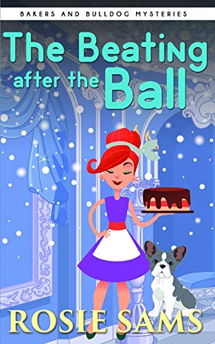 The Beating After the Ball (Bakers and Bulldogs Mysteries)