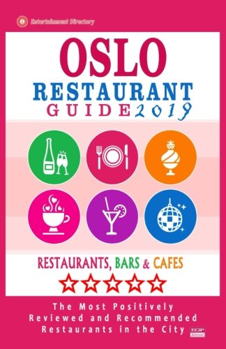 Oslo Restaurant Guide 2019: Best Rated Restaurants in Oslo, Norway - 500 Restaurants, Bars and Caf???s recommended for Visitors, 2019