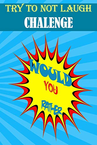 Would You Rather: :Hilarious, funny,foolish,silly, easy, hard, and challenging would you rather questions for kids, adults, teens, boys, and girls! (rather game valentine's day edition)