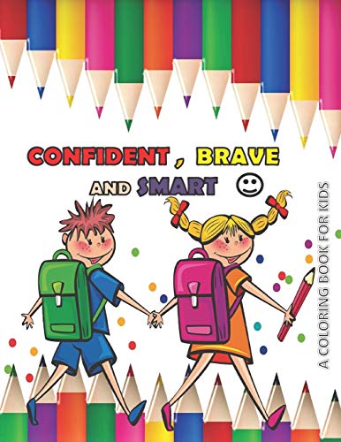 CONFIDENT  BRAVE  AND SMART a coloring book for kids: variety coloring book for kids boys and girls 4 - 8 years old