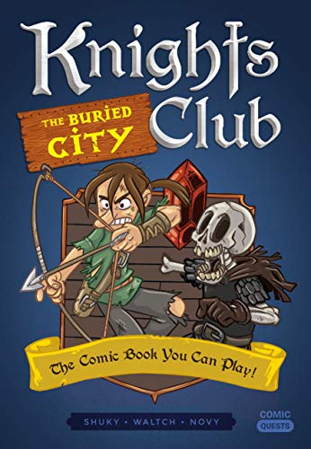 Knights Club: The Buried City: The Comic Book You Can Play (Comic Quests)