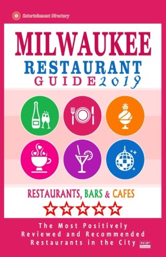Milwaukee Restaurant Guide 2019: Best Rated Restaurants in Milwaukee, Wisconsin - 500 Restaurants, Bars and Caf???s recommended for Visitors, 2019