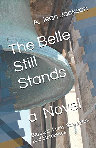 The Belle Still Stands: Bennett Lives, Struggles and Successes