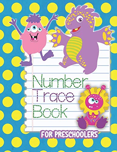 Number Trace Book For Preschoolers: Monster Counting Handwriting Trace Workbook For Kids