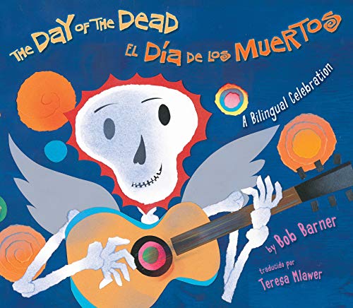 The Day of the Dead: A Bilingual Celebration (Spanish Edition)